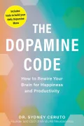 The Dopamine Code by Dr. Sydney Ceruto, Simon & Schuster